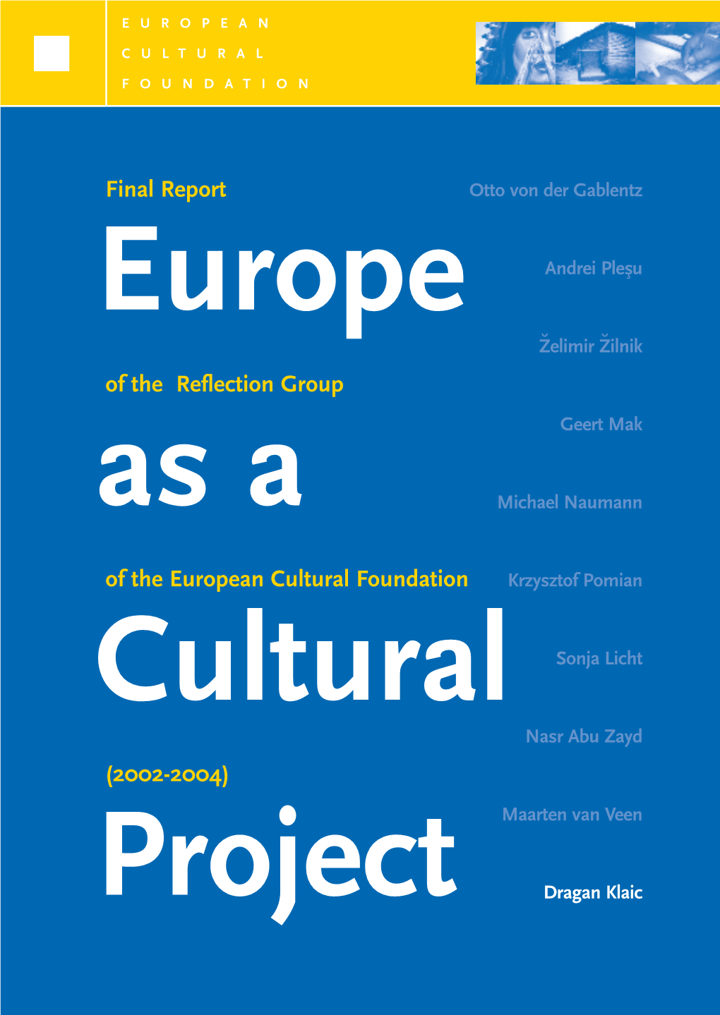 Final Report of the Reflection Group of the European Cultural Foundation (2002-2004)