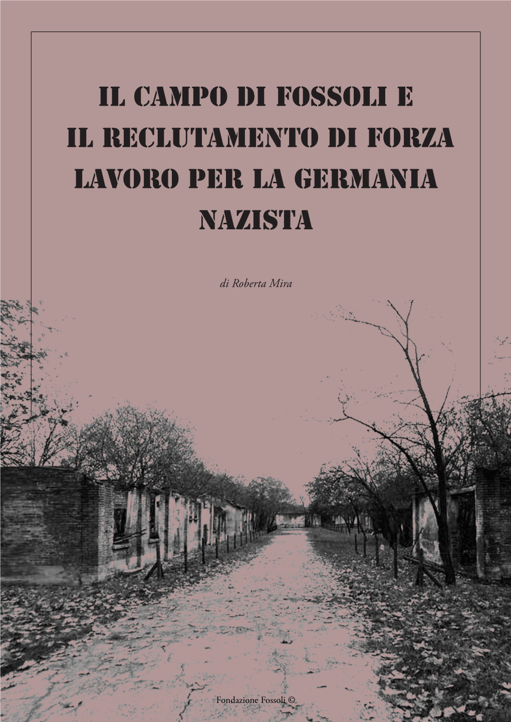 Il Campo Di Fossoli E Il Reclutamento Di Forza Lavoro Per La Germania Nazista