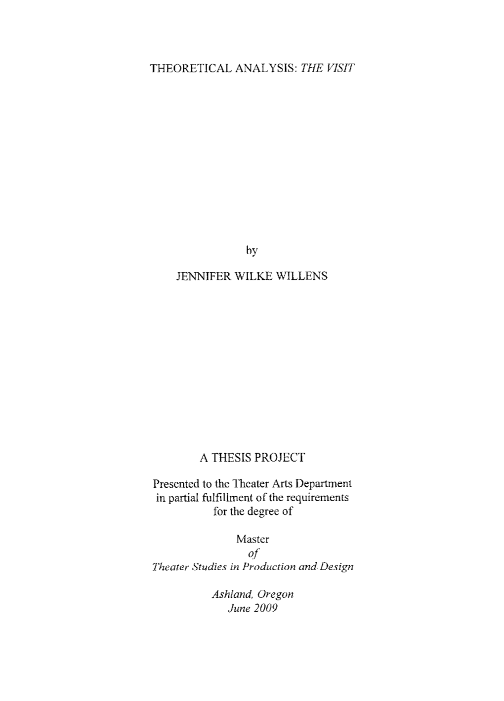 THEORETICAL ANALYSIS: the VISIT by JENNIFER WILKE WILLENS A