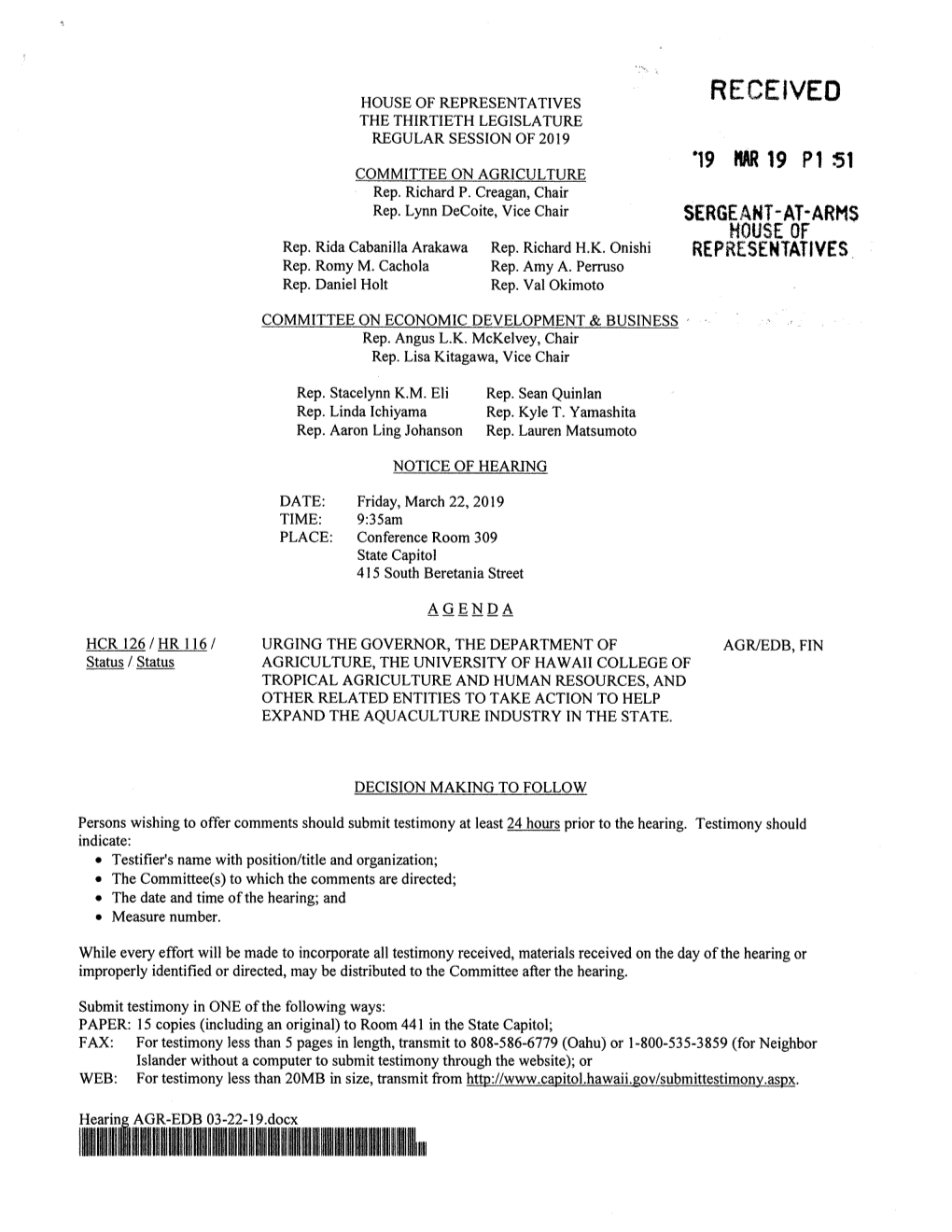 RECEIVED the THIRTIETH LEGISLATURE REGULAR SESSION of 2019 19 MAR19 P151 COMMITTEE on AGRICULTURE Rep