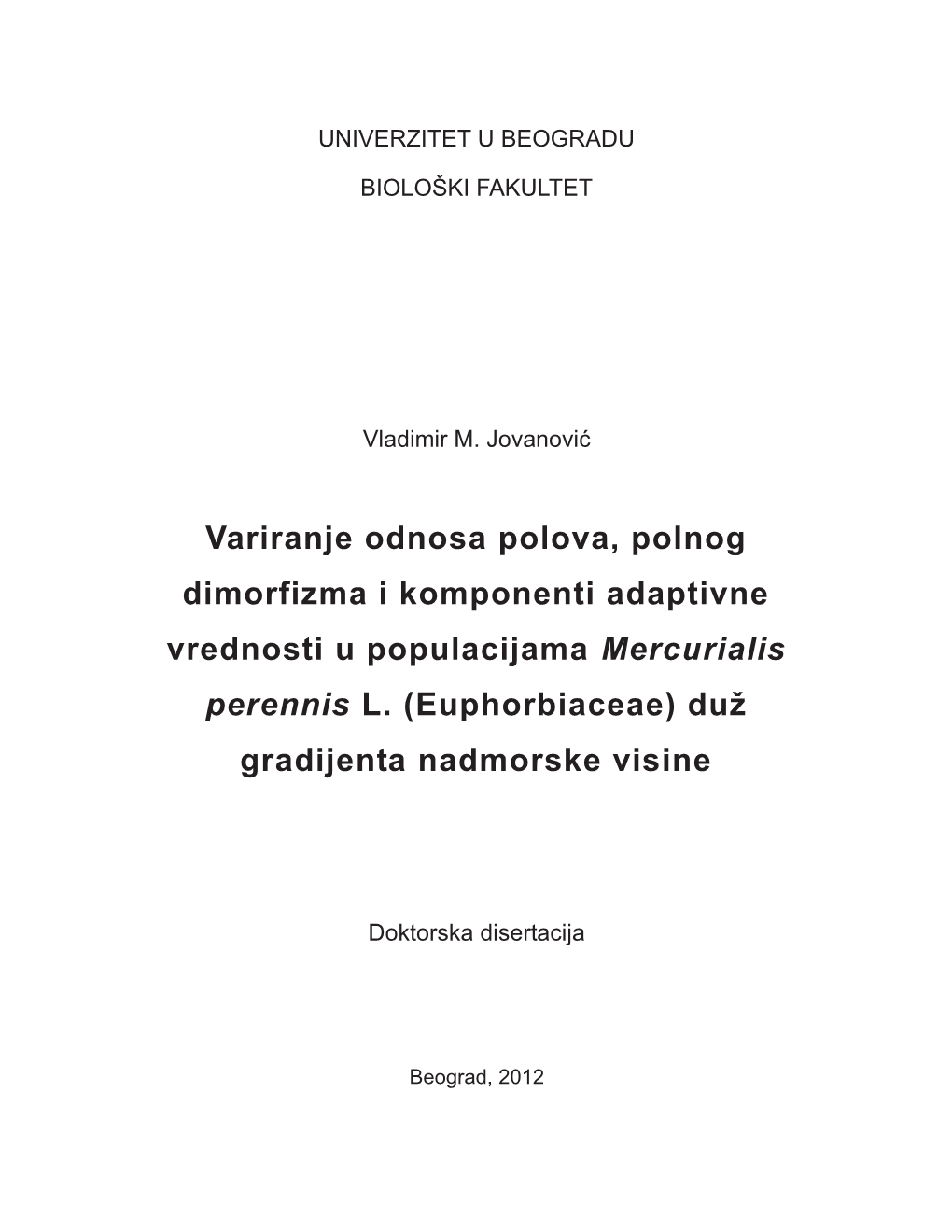 Variranje Odnosa Polova, Polnog Dimorfizma I Komponenti Adaptivne Vrednosti U Populacijama Mercurialis Perennis L