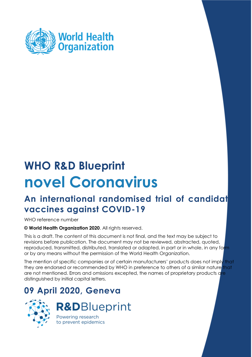 Novel Coronavirus an International Randomised Trial of Candidate Vaccines Against COVID-19 WHO Reference Number © World Health Organization 2020