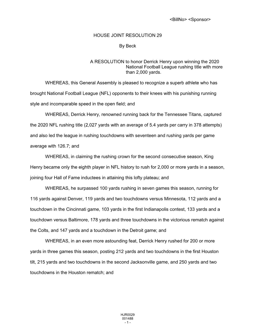 <Billno> <Sponsor> HOUSE JOINT RESOLUTION 29 by Beck a RESOLUTION to Honor Derrick Henry Upon Winning the 2020 Natio