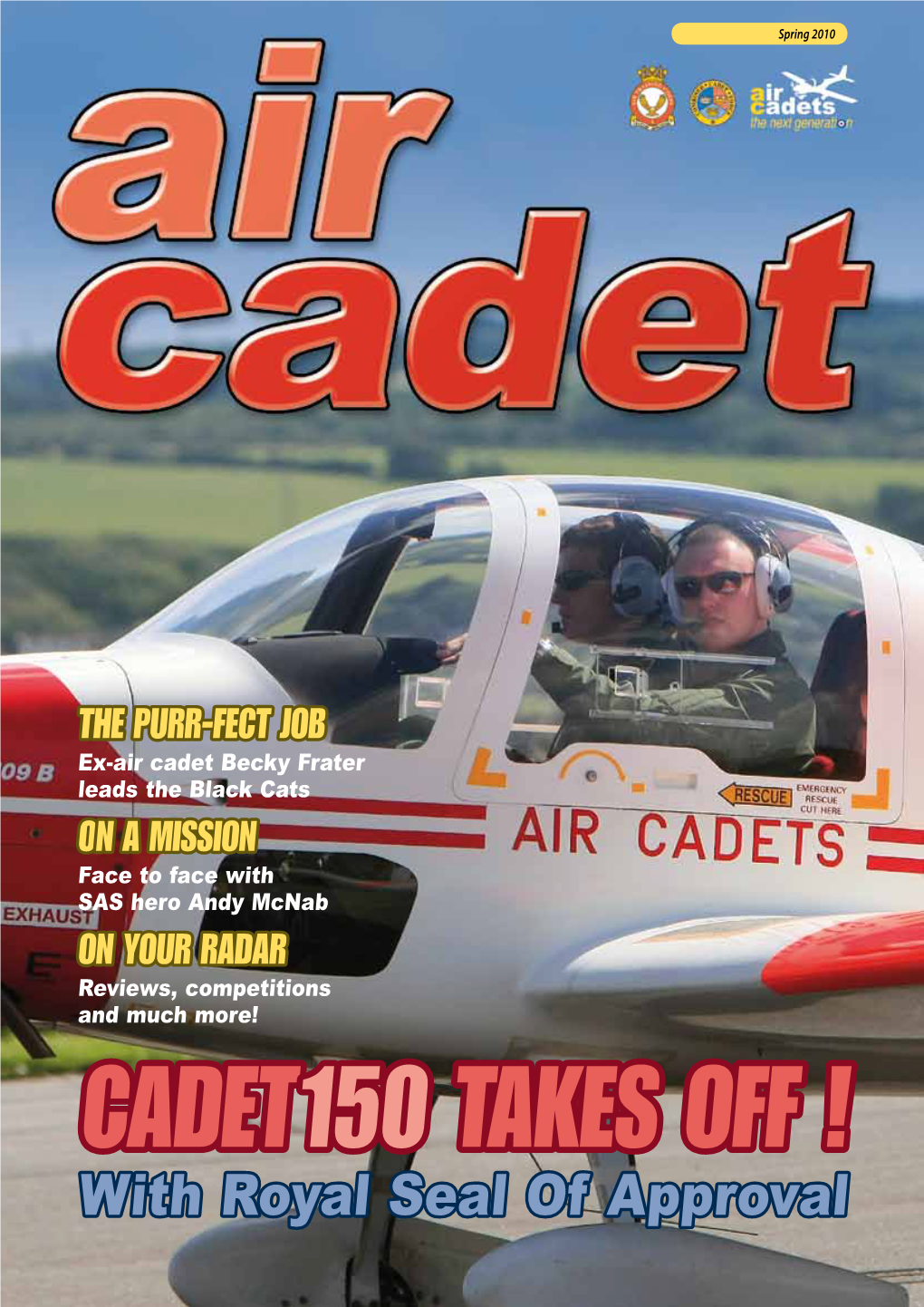 With Royal Seal of Approval 2 Air Cadet / Spring 2010 This Issue