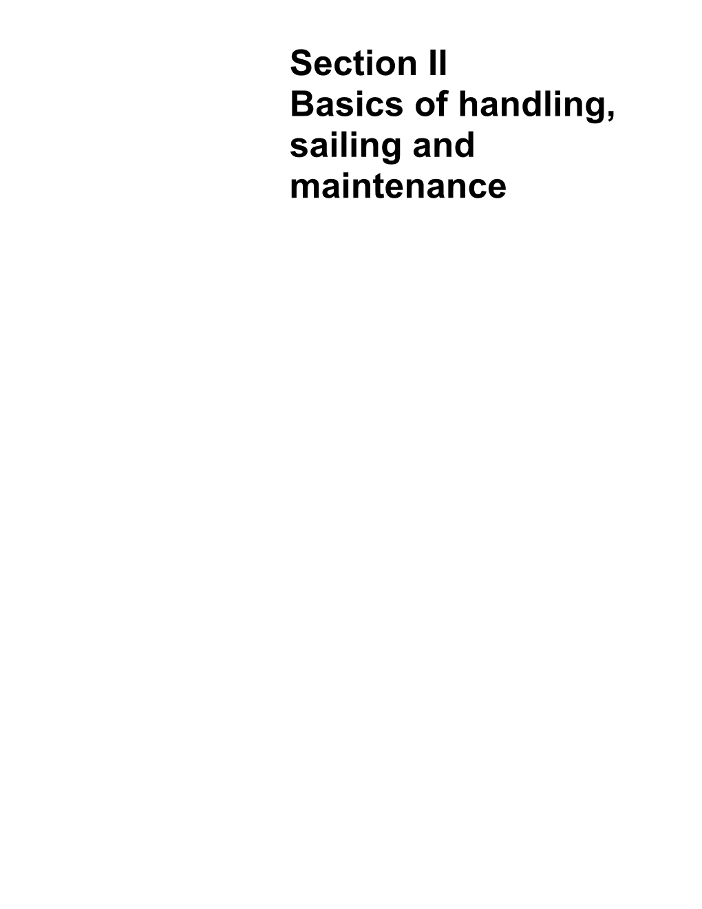 Section II Basics of Handling, Sailing and Maintenance 1 Sails Controls and the Datum Mark System Most of the Controls Were Illustrated in the Adjustment