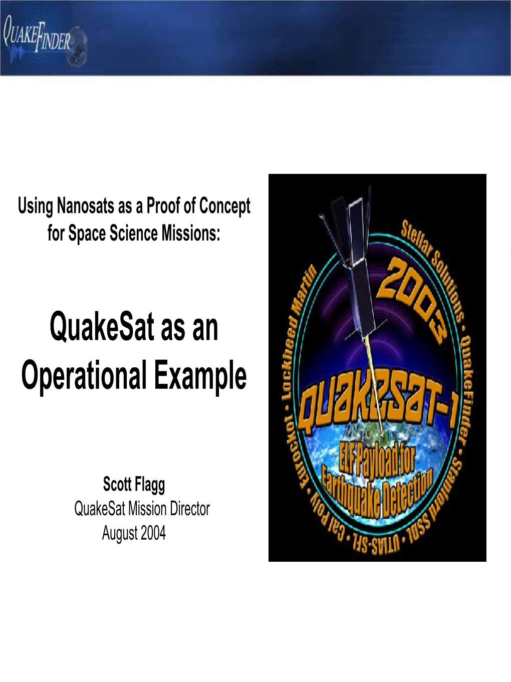 Quakesat As an Operational Example