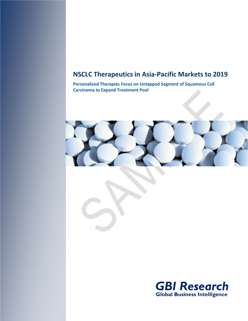 NSCLC Therapeutics in Asia-Pacific Markets to 2019 Personalized Therapies Focus on Untapped Segment of Squamous Cell Carcinoma to Expand Treatment Pool