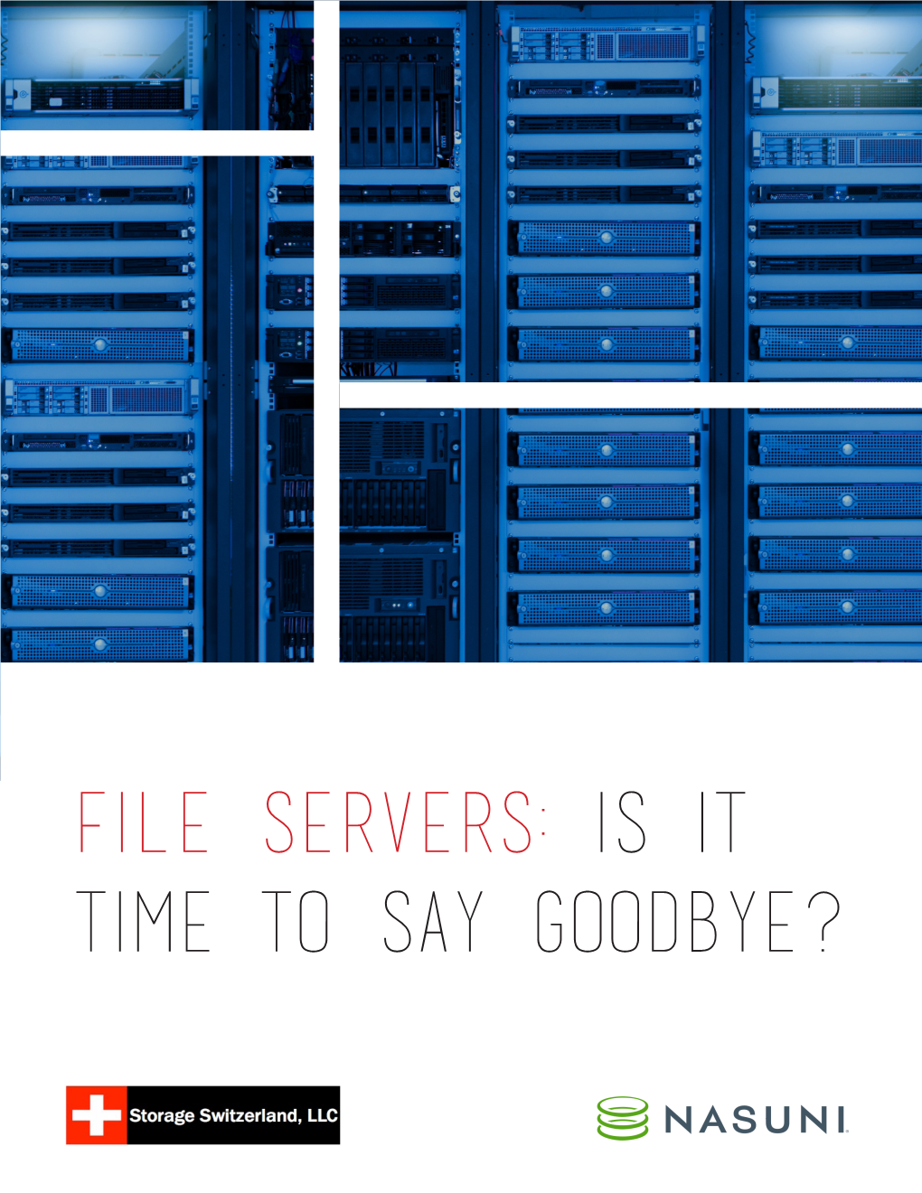 File Servers: Is It Time to Say Goodbye? Unstructured Data Is the Fastest-Growing Segment of Data in the Data Center