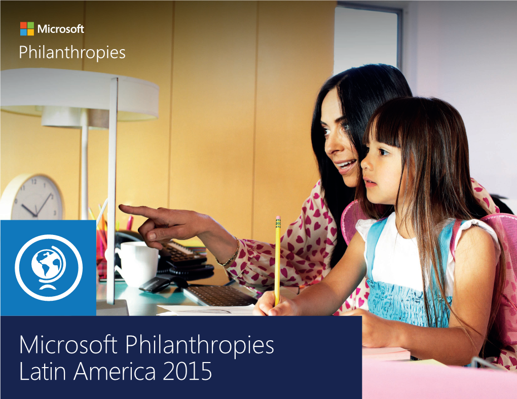 Microsoft Philanthropies Latin America 2015 “At Microsoft, We Reaffirm Our Commitment to Continue Creating More Opportunities for Young People in Latin America”