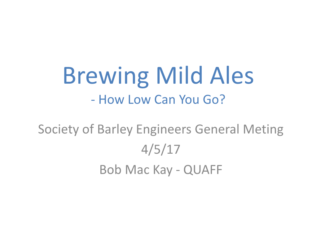 Brewing Mild Ales - How Low Can You Go?