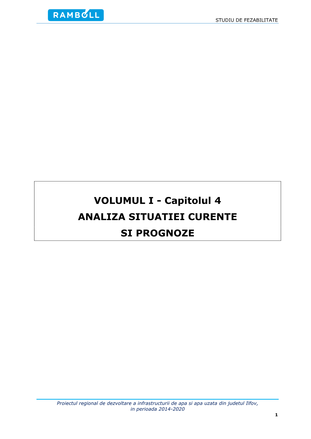 VOLUMUL I - Capitolul 4 ANALIZA SITUATIEI CURENTE SI PROGNOZE