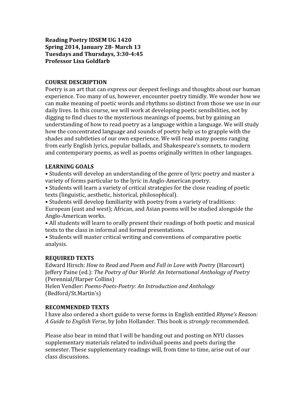 Reading Poetry IDSEM UG 1420 Spring 2014, January 28- March 13 Tuesdays and Thursdays, 3:30-4:45 Professor Lisa Goldfarb