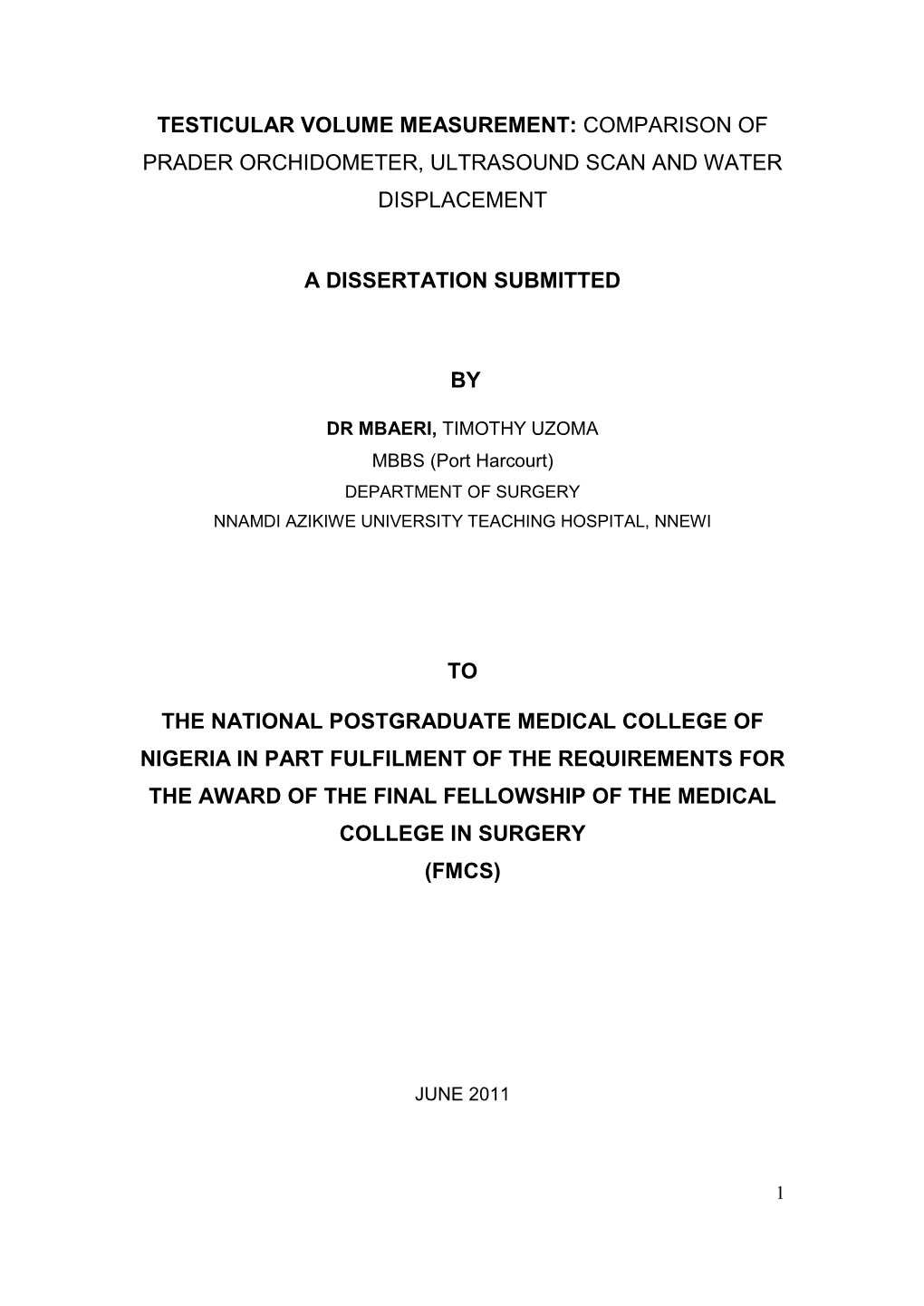 Testicular Volume Measurement: Comparison of Prader Orchidometer, Ultrasound Scan and Water Displacement a Dissertation Submitted By