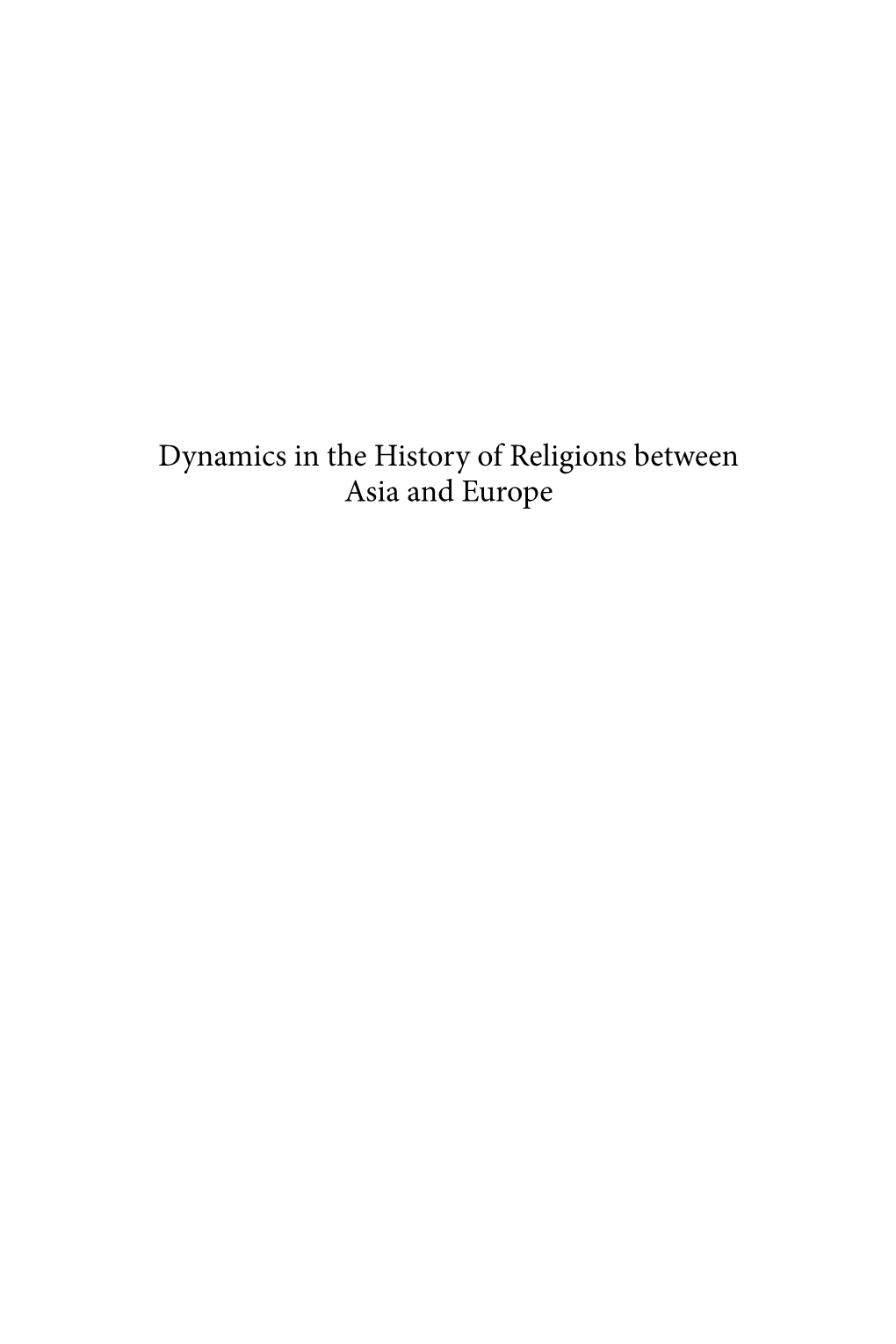 Dynamics in the History of Religions Between Asia and Europe Dynamics in the History of Religions