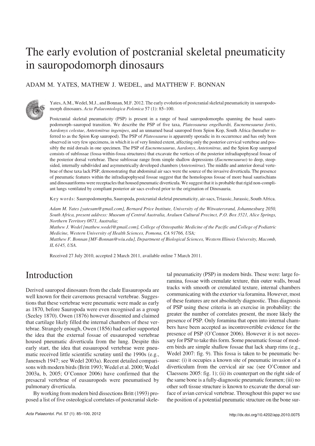 Yates, A.M., Wedel, M.J., and Bonnan, M.F. 2012. the Early Evolution of Postcranial Skeletal Pneumaticity in Sauropodo− Morph Dinosaurs