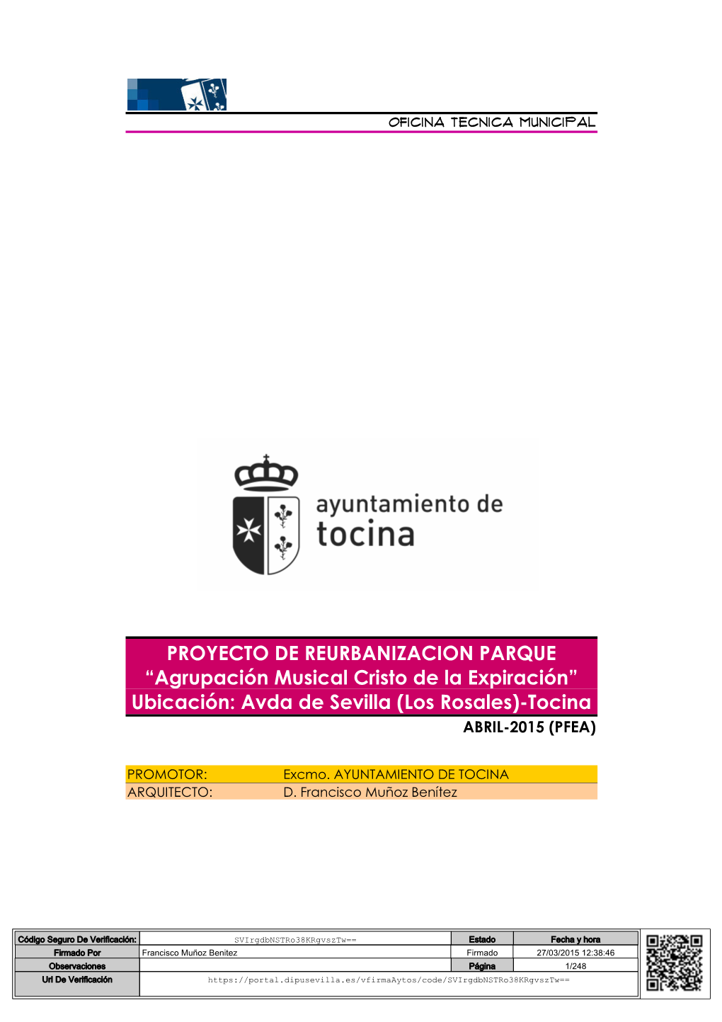 PROYECTO DE REURBANIZACION PARQUE “Agrupación Musical Cristo De La Expiración” Ubicación: Avda De Sevilla (Los Rosales)-Tocina ABRIL-2015 (PFEA)