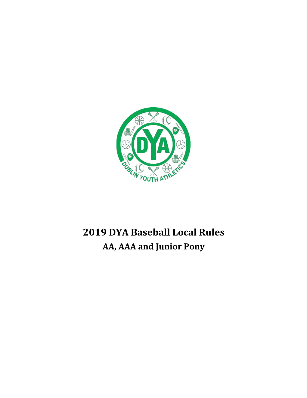 2019 DYA Baseball Local Rules AA, AAA and Junior Pony