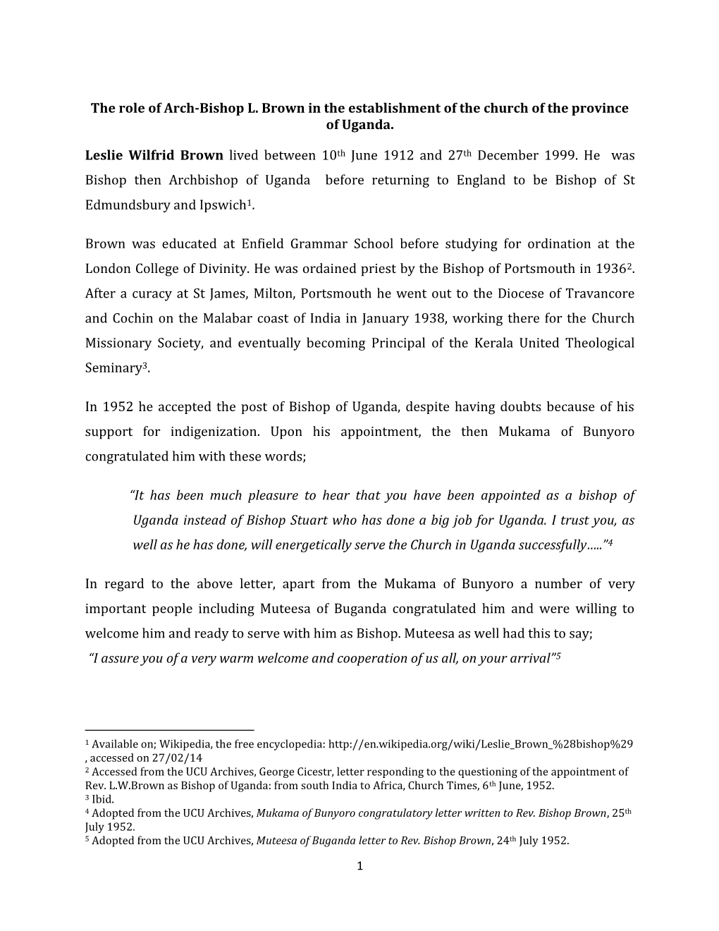 The Role of Arch-Bishop L. Brown in the Establishment of the Church of the Province of Uganda. Leslie Wilfrid Brown Lived Betwee