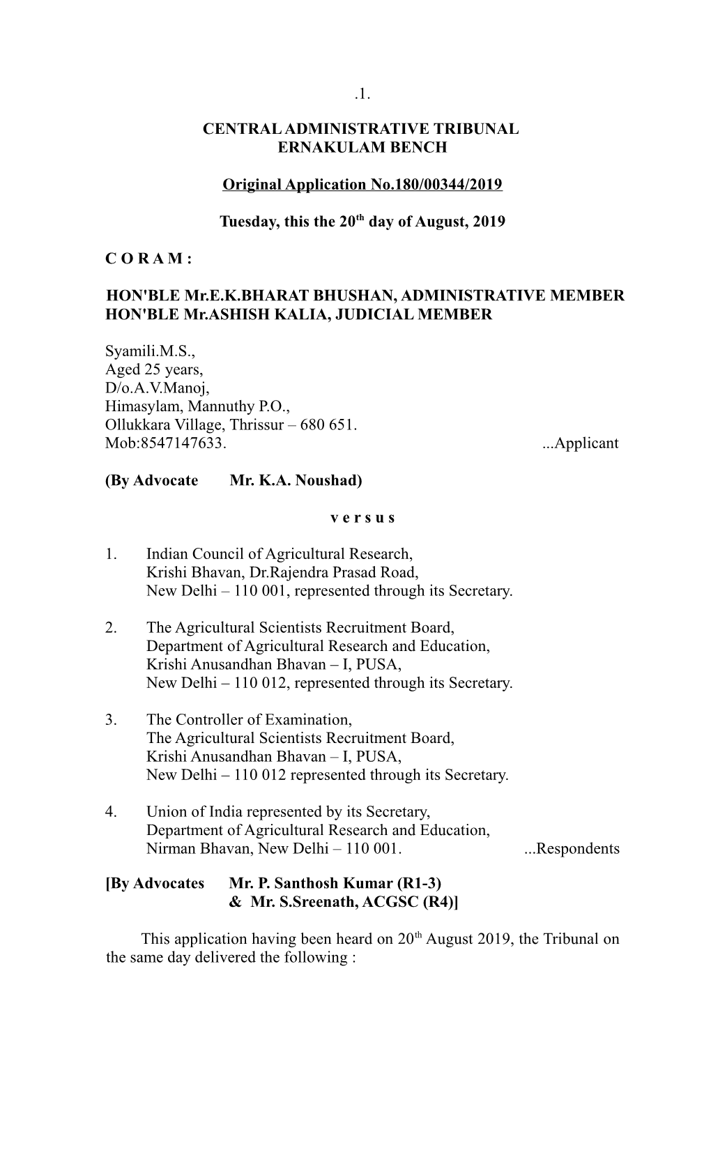 1. CENTRAL ADMINISTRATIVE TRIBUNAL ERNAKULAM BENCH Original Application No.180/00344/2019 Tuesday, This the 20Th Day of August