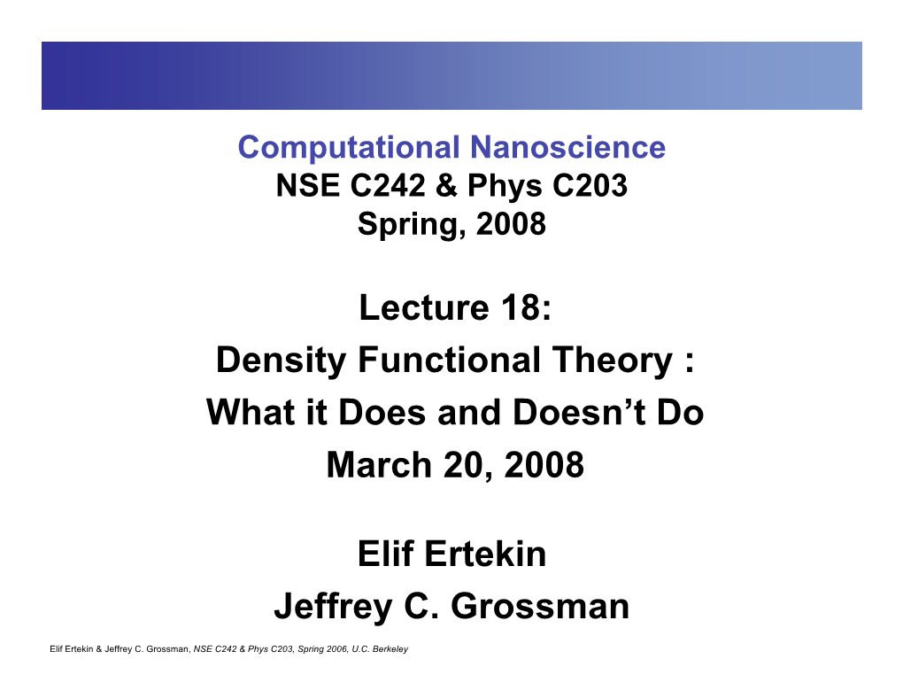 Density Functional Theory : What It Does and Doesn’T Do March 20, 2008