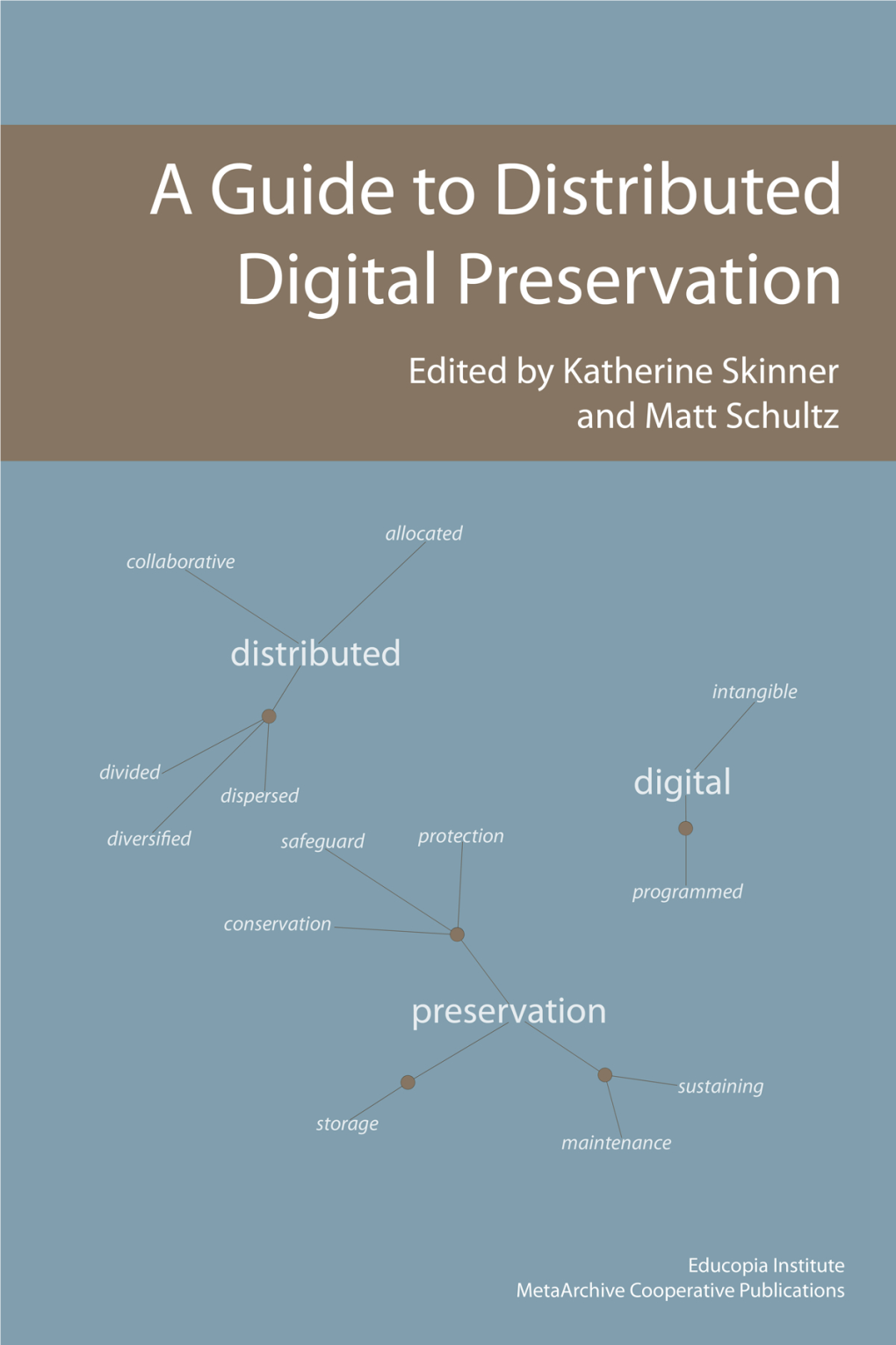 A Guide to Distributed Digital Preservation
