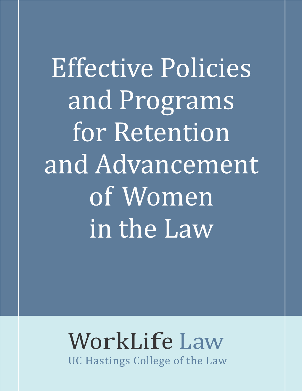 Effective Policies and Programs for Retention and Advancement of Women in the Law