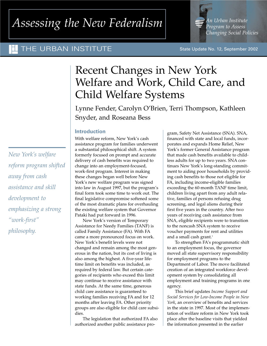 Recent Changes in New York Welfare and Work, Child Care, and Child Welfare Systems Lynne Fender, Carolyn O’Brien, Terri Thompson, Kathleen Snyder, and Roseana Bess