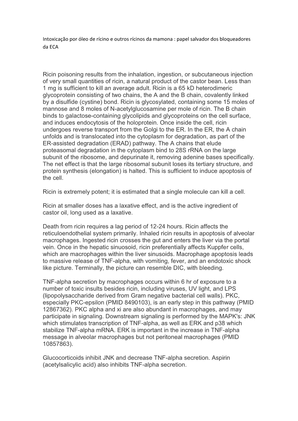 Ricin Poisoning Results from the Inhalation, Ingestion, Or Subcutaneous Injection of Very Small Quantities of Ricin, a Natural Product of the Castor Bean