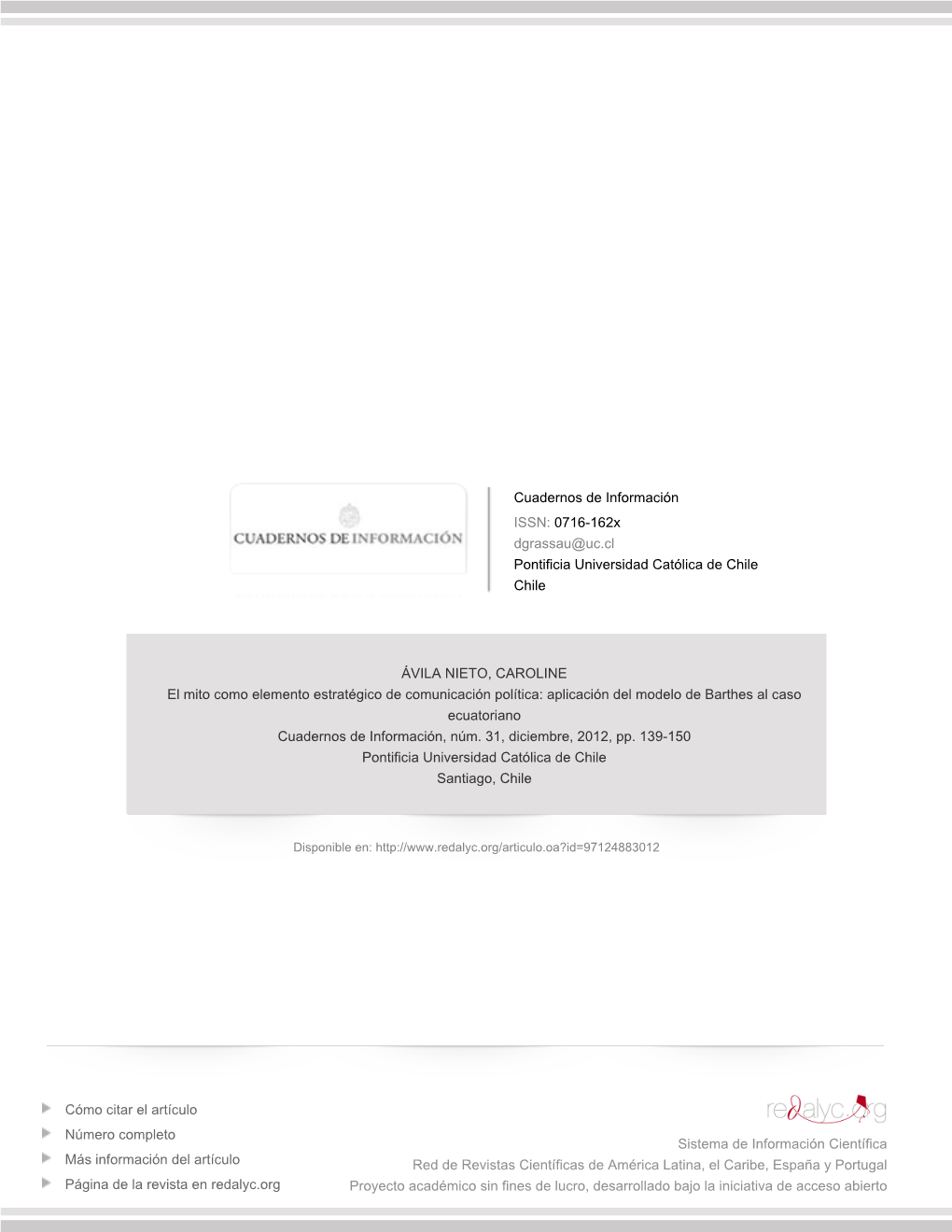 El Mito Como Elemento Estratégico De Comunicación Política: Aplicación Del Modelo De Barthes Al Caso Ecuatoriano Cuadernos De Información, Núm