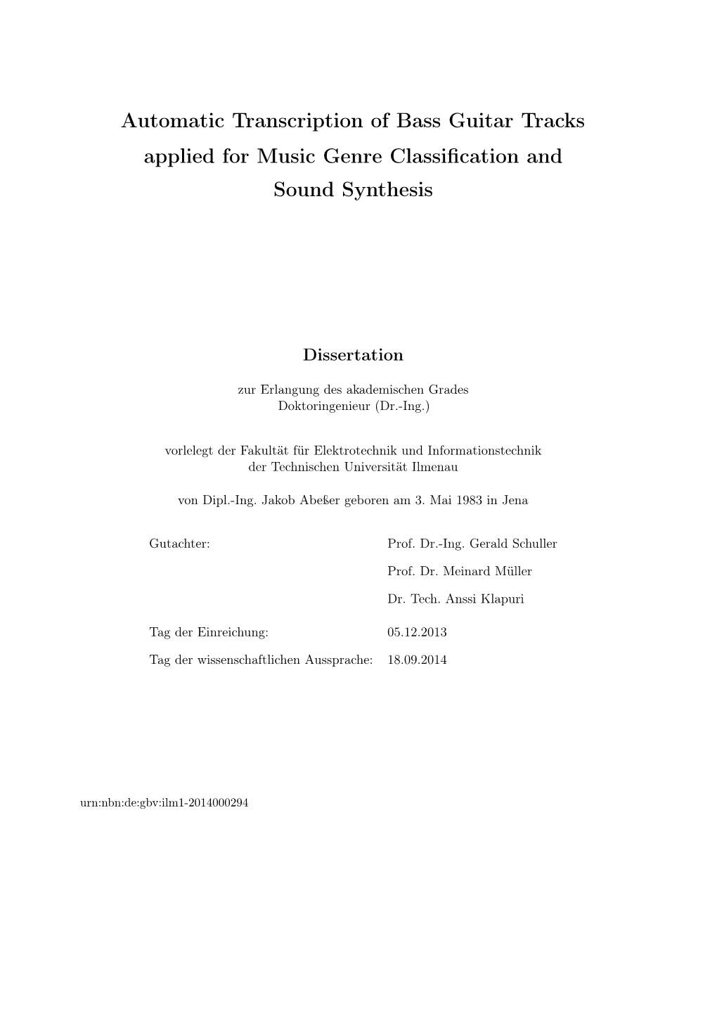 Automatic Transcription of Bass Guitar Tracks Applied for Music Genre Classiﬁcation and Sound Synthesis