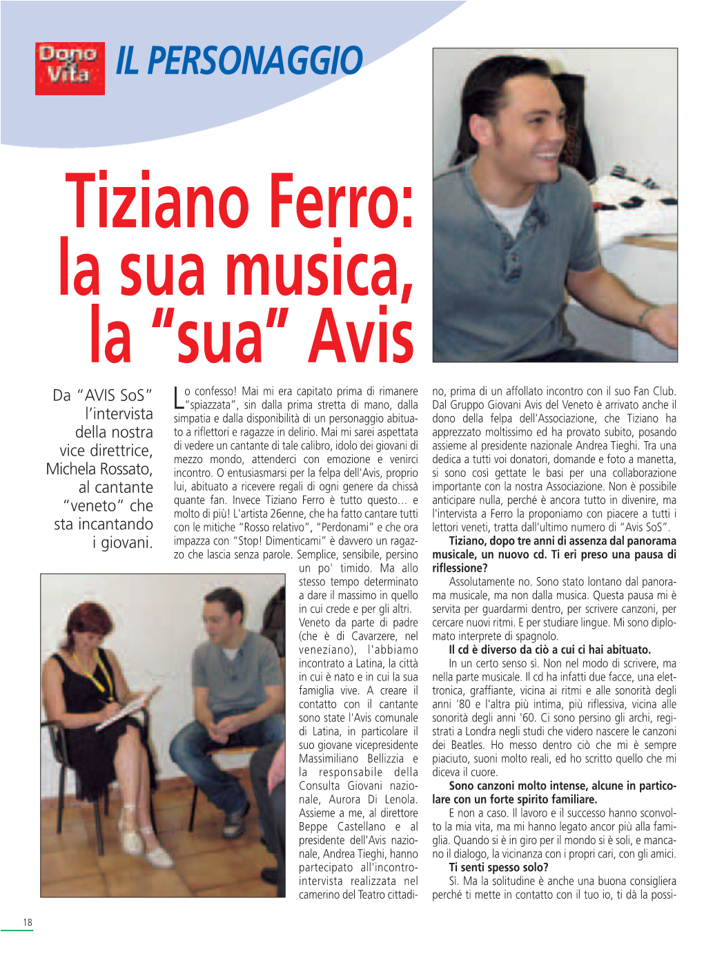 Tiziano Ferro: La Sua Musica, La “Sua” Avis Da “AVIS Sos” O Confesso! Mai Mi Era Capitato Prima Di Rimanere No, Prima Di Un Affollato Incontro Con Il Suo Fan Club