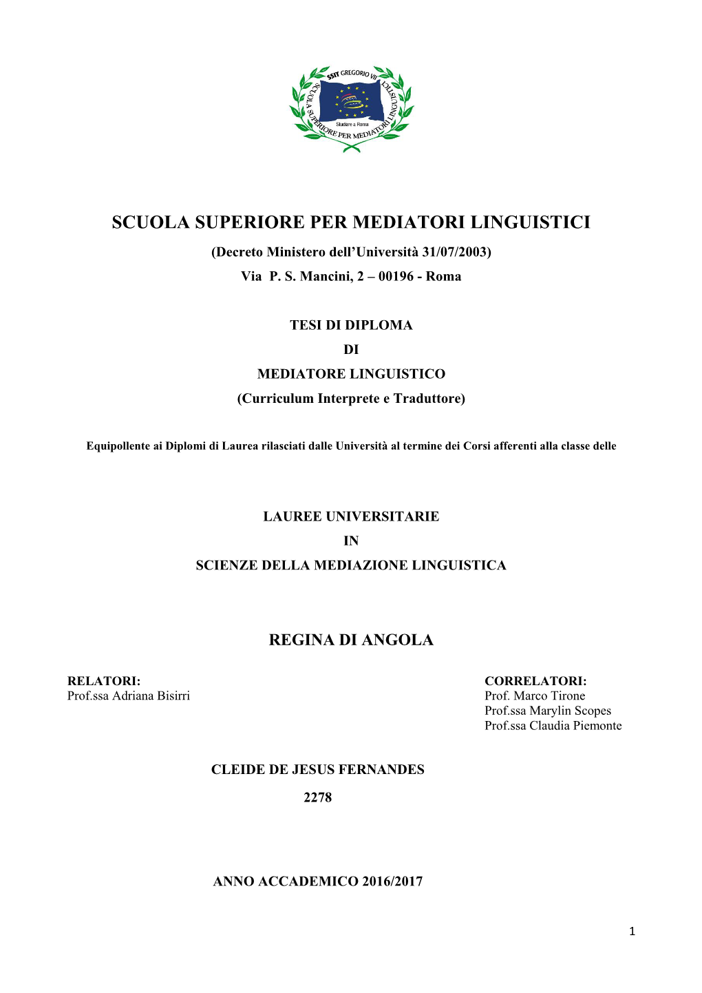 SCUOLA SUPERIORE PER MEDIATORI LINGUISTICI (Decreto Ministero Dell’Università 31/07/2003) Via P