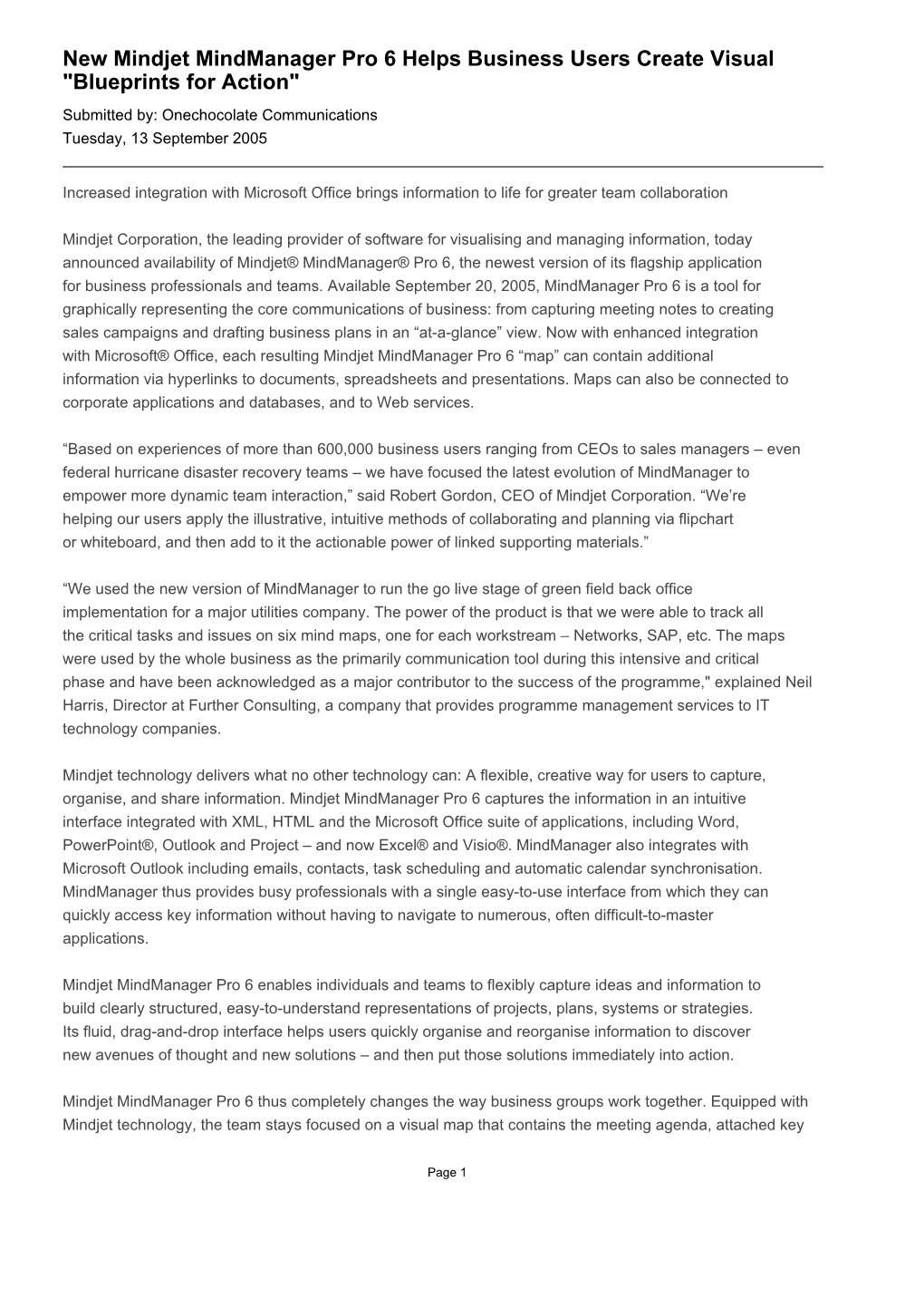New Mindjet Mindmanager Pro 6 Helps Business Users Create Visual "Blueprints for Action" Submitted By: Onechocolate Communications Tuesday, 13 September 2005