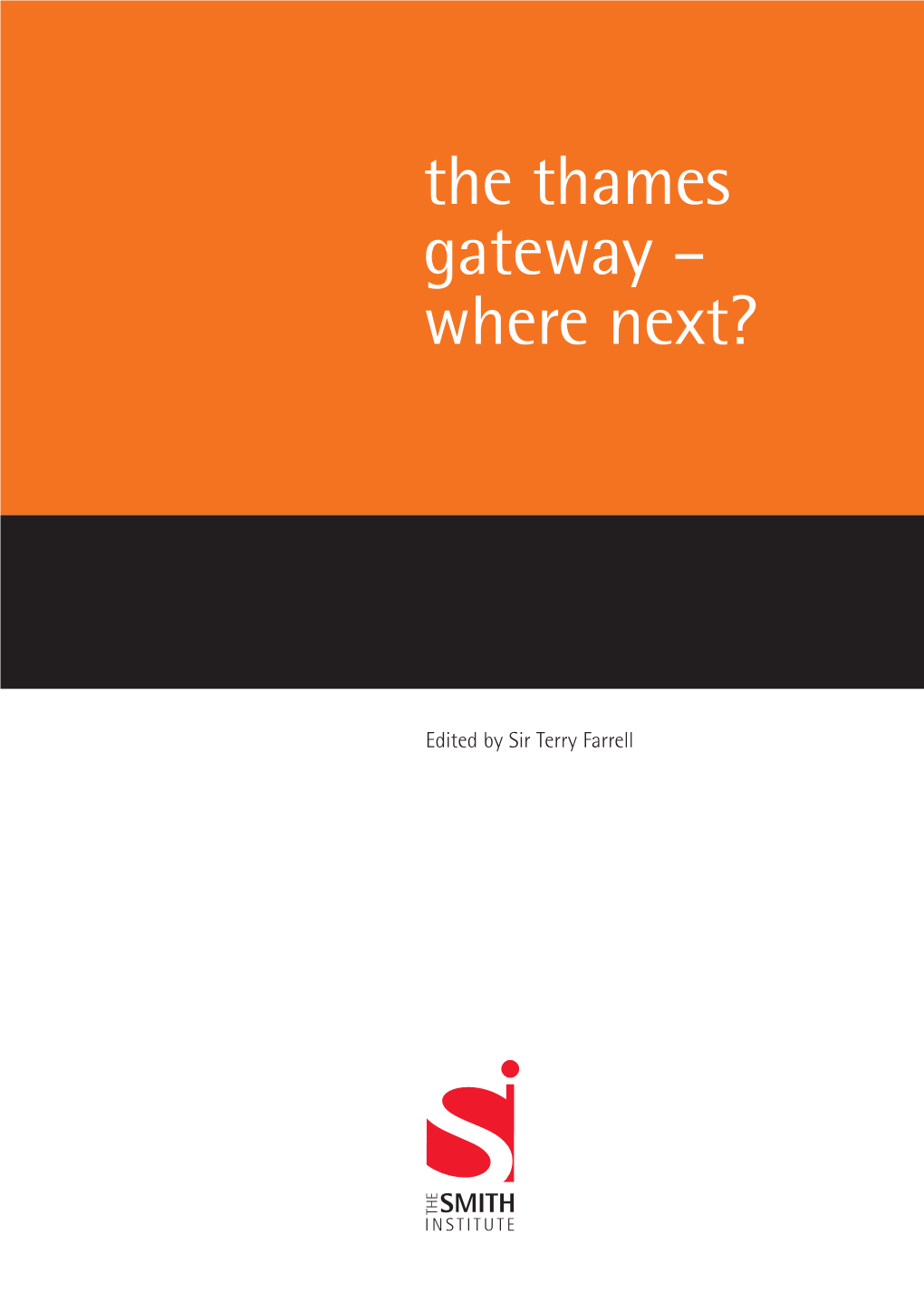 The Thames Gateway – Where Next?