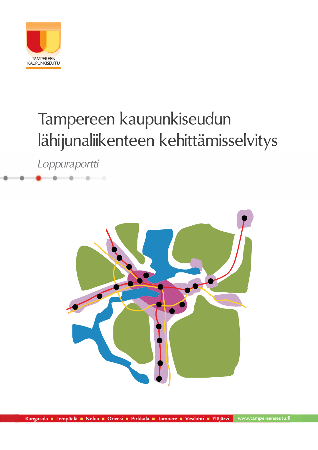 Tampereen Kaupunkiseudun Lähijunaliikenteen Kehittämisselvitys Loppuraportti