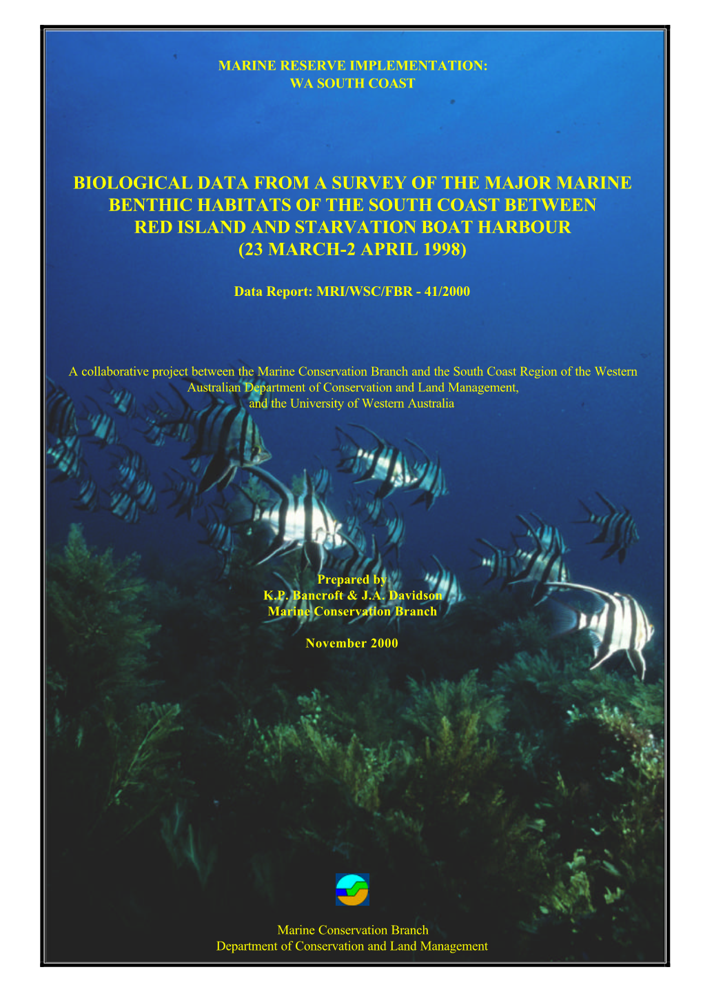 Biological Data from a Survey of the Major Marine Benthic Habitats of the South Coast Between Red Island and Starvation Boat Harbour (23 March-2 April 1998)