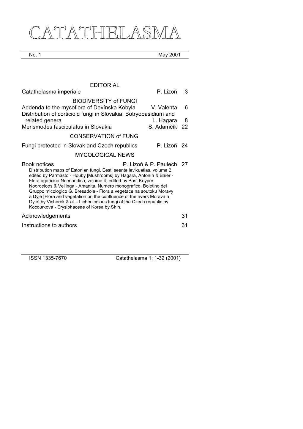 EDITORIAL Catathelasma Imperiale P. Lizoň 3 BIODIVERSITY of FUNGI