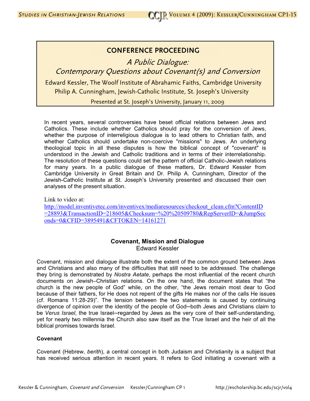 A Public Dialogue: Contemporary Questions About Covenant(S) and Conversion Edward Kessler, the Woolf Institute of Abrahamic Faiths, Cambridge University Philip A