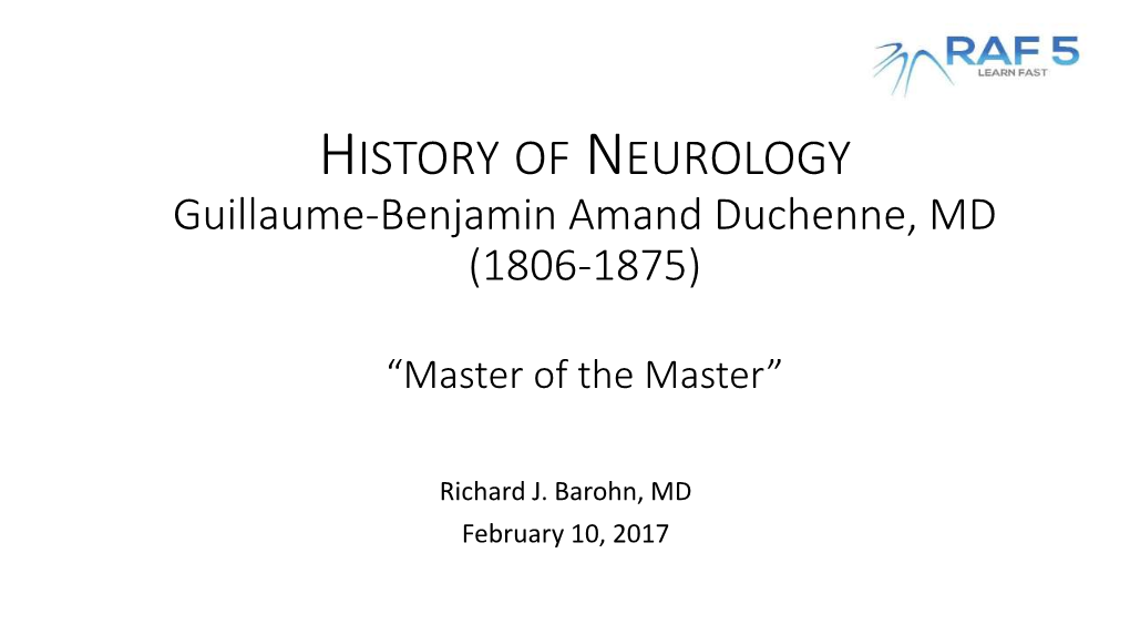 HISTORY of NEUROLOGY Guillaume-Benjamin Amand Duchenne, MD (1806-1875)