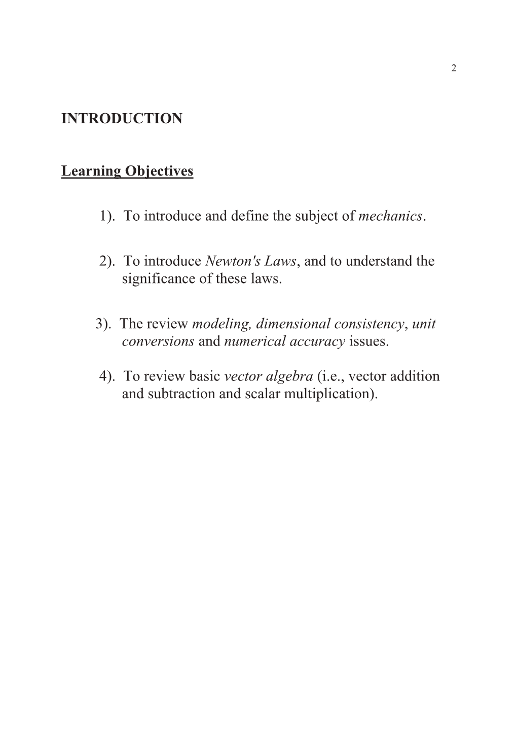 Newton's Laws , and to Understand the Significance of These Laws