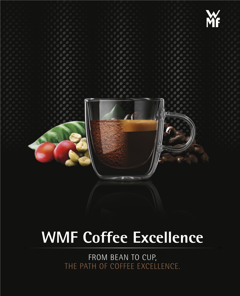 WMF Coffee Excellence from BEAN to CUP, the PATH of COFFEE EXCELLENCE