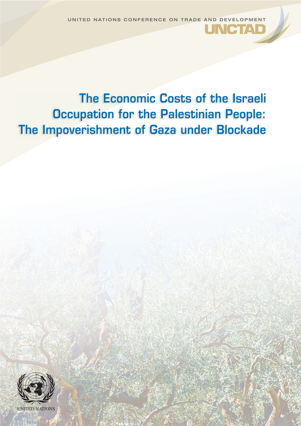The Economic Costs of the Israeli Occupation for the Palestinian People: the Impoverishment of Gaza Under Blockade