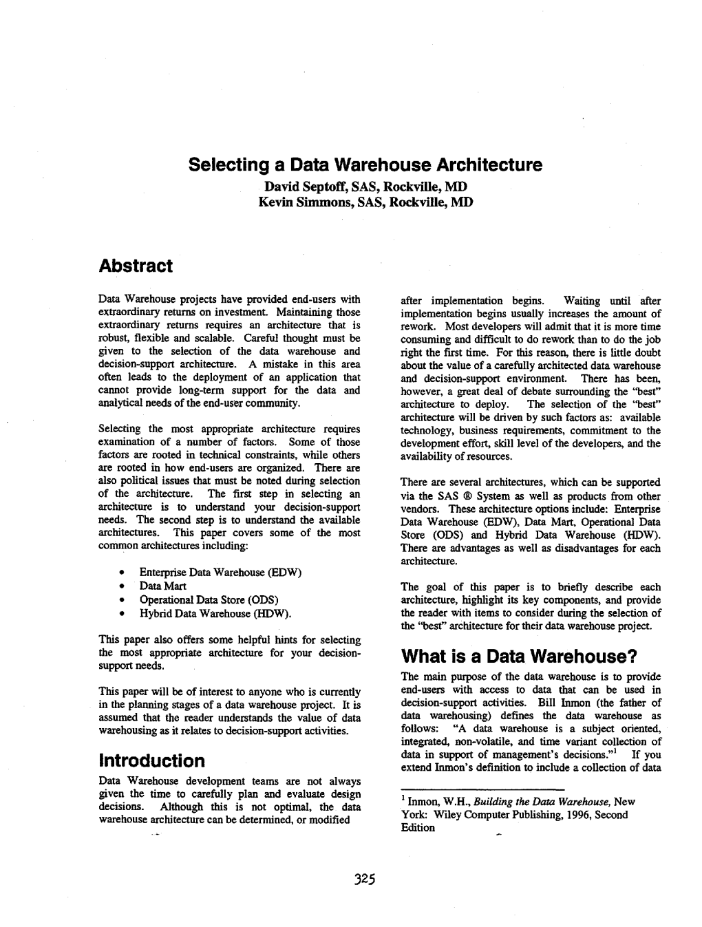 Selecting a Data Warehouse Architecture David Septoff, SAS, Rockville, MD Kevin Simmons, SAS, Rockville, MD