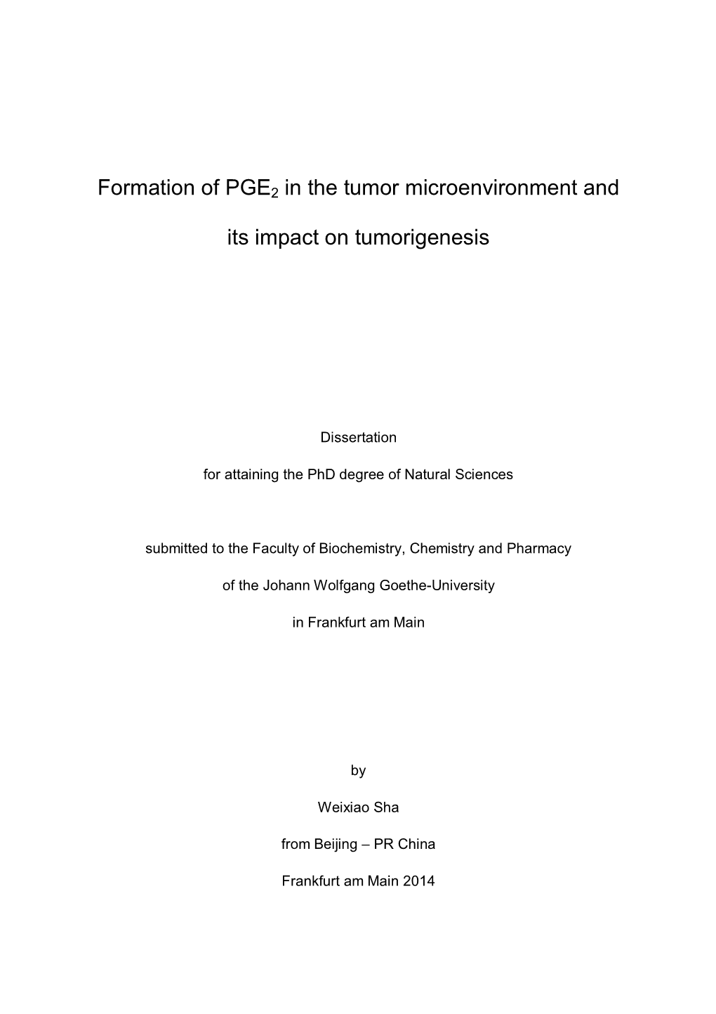 Formation of PGE2 in the Tumor Microenvironment and Its Impact on Tumorigenesis” Im Institut Für Biochemie I – Pathobiochemie Unter Betreuung Und Anleitung Von Prof