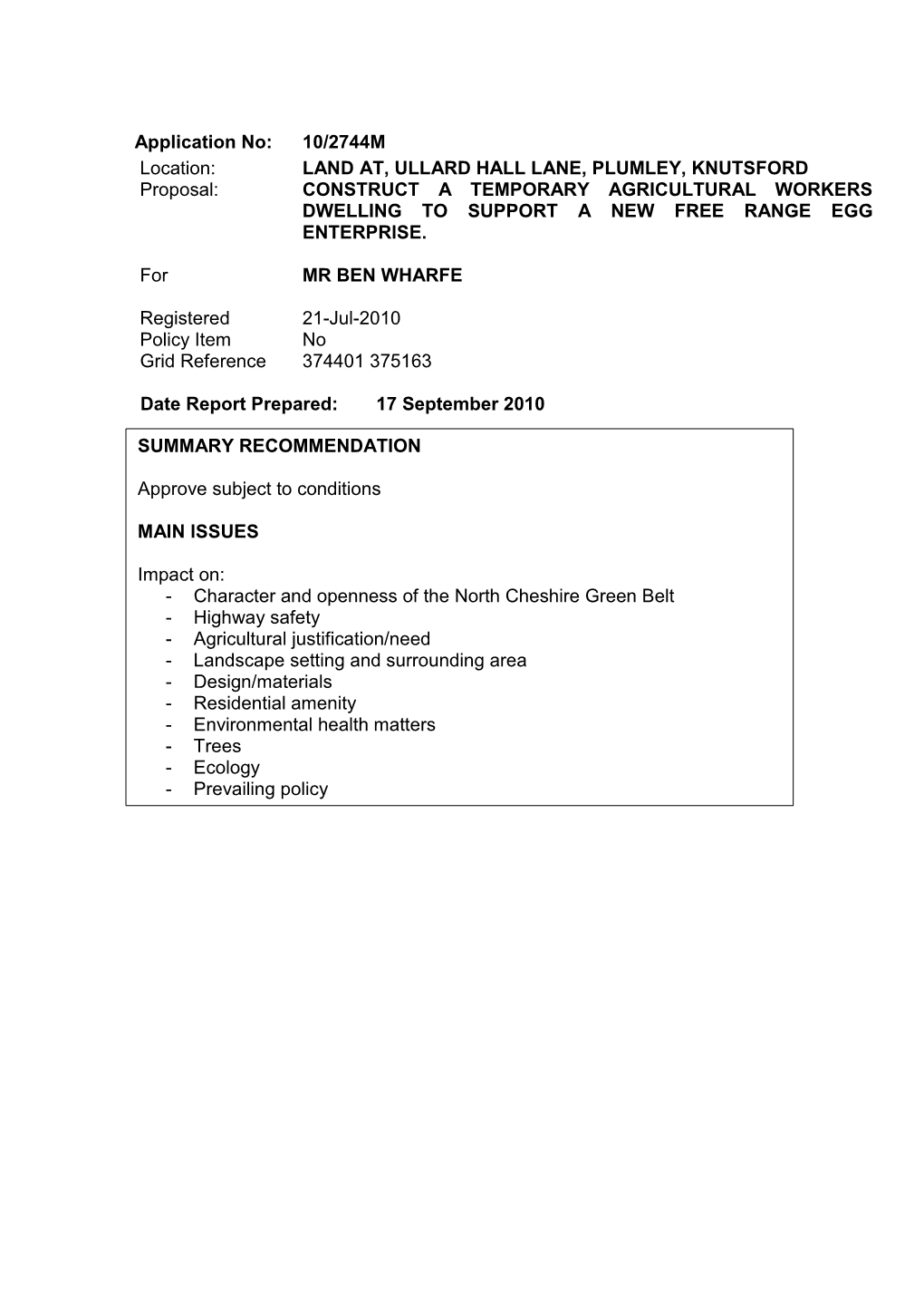 LAND AT, ULLARD HALL LANE, PLUMLEY, KNUTSFORD Proposal: CONSTRUCT a TEMPORARY AGRICULTURAL WORKERS DWELLING to SUPPORT a NEW FREE RANGE EGG ENTERPRISE