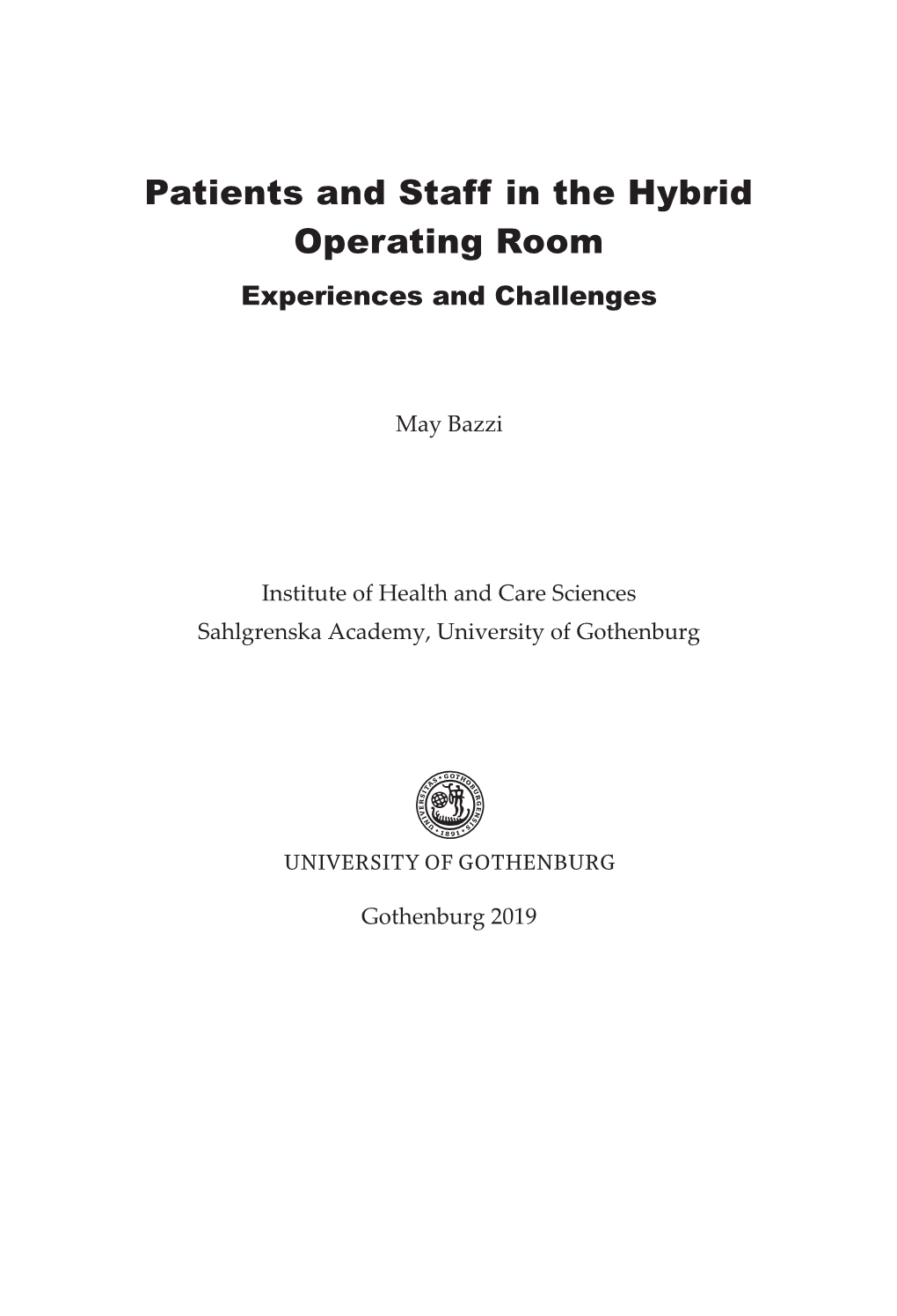 Patients and Staff in the Hybrid Operating Room Experiences and Challenges