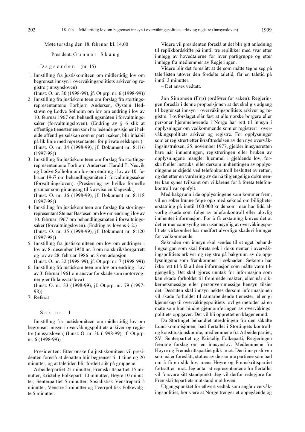 1999 202 Møte Torsdag Den 18. Februar Kl. 14.00 President: G Unnar