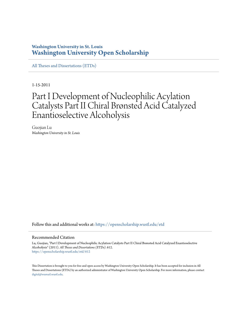 Part I Development of Nucleophilic Acylation Catalysts Part II Chiral Brønsted Acid Catalyzed Enantioselective Alcoholysis Guojian Lu Washington University in St