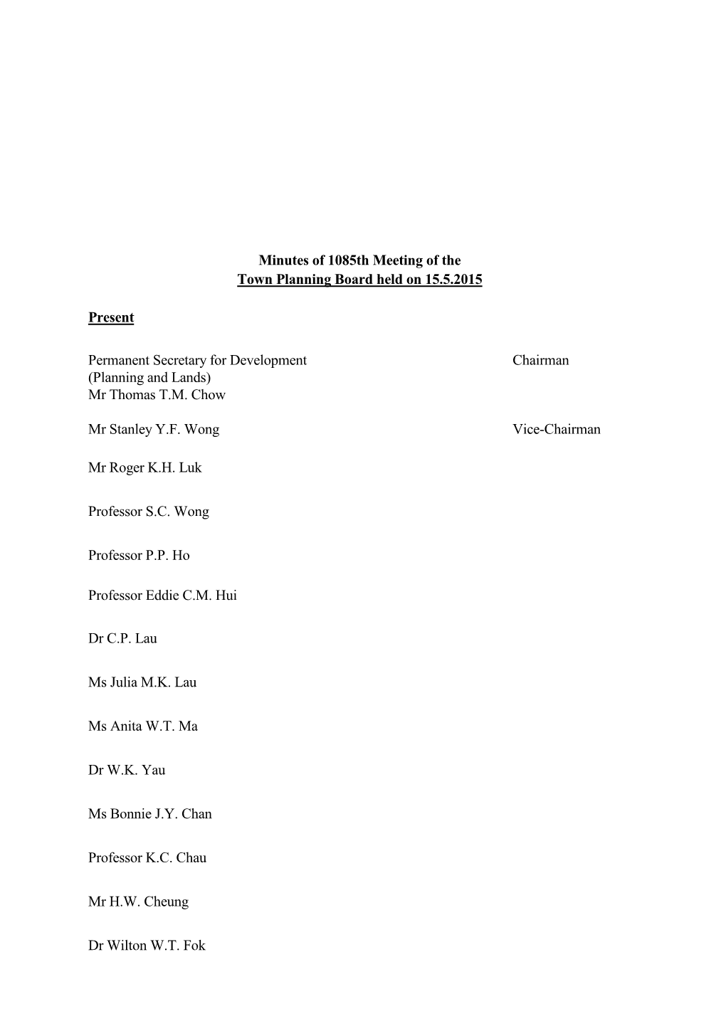 Minutes of 1085Th Meeting of the Town Planning Board Held on 15.5.2015 Present Permanent Secretary for Development Chairman