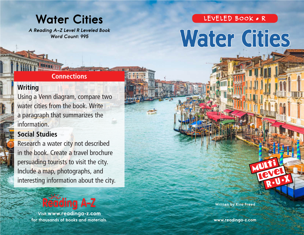 Water Cities LEVELED BOOK • R a Reading A–Z Level R Leveled Book Word Count: 995 Water Cities